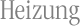 Heizung
